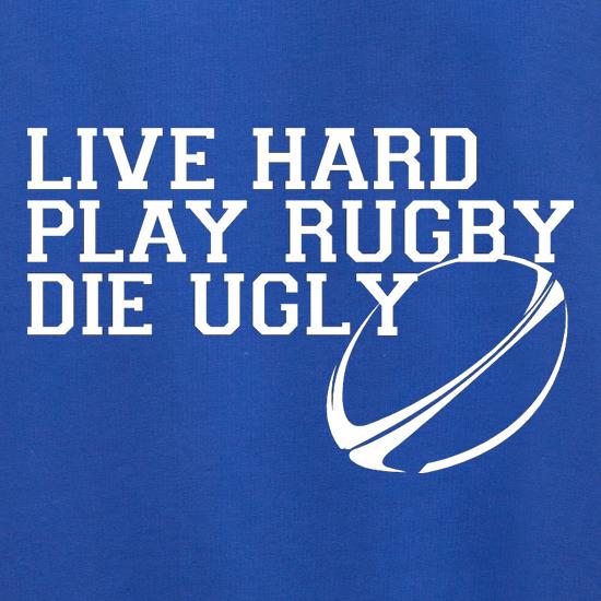 Live Hard Play Rugby Die Ugly Jumpers